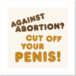 Cut It Off! / Women's Rights Pro Choice Roe v Wade Posters and Art